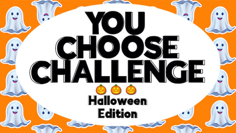 You Choose Challenge Halloween Edition